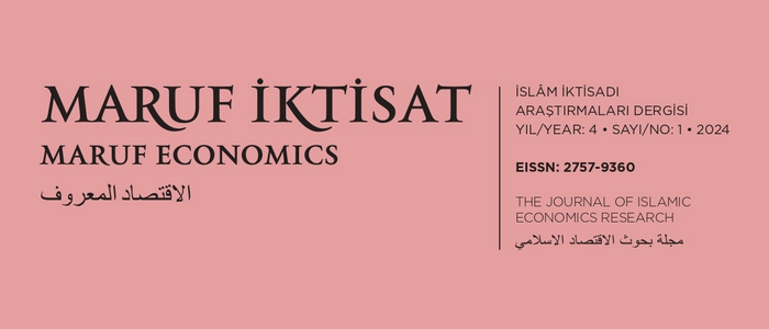 Maruf İktisat: İslam İktisadı Araştırmaları Dergisi - 7. Sayı | 4. Yıl - 1. Sayı (2024)