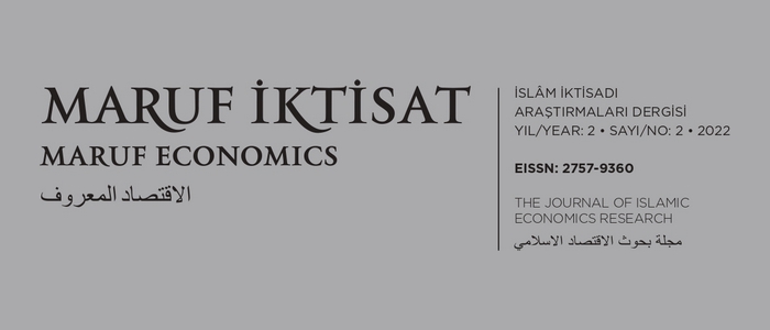 Maruf İktisat: İslam İktisadı Araştırmaları Dergisi - 4. Sayı | 2. Yıl - 2. Sayı (2022)